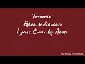Teramini - Ghea Indrawari Lyrics Cover by Acep @gheaindrawariofficial 