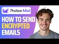 How To Send Encrypted Email Using Protonmail Full 2026 Guide