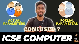 Actual Parameters and Formal Computer Class 10 ICSE Crash course java 10