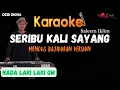 Lagu SERIBU KALI SAYANG KARAOKE LIRIK ||NADA RENDAH RENDAH LAKI LAKI Dm||BAJIDOR VERSION||AUDIO HQ||