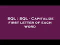 SQL SQL - Capitalize first letter of each word