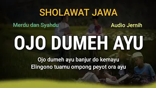 Download OJO DUMEH AYU | Sholawat Jawa MP3