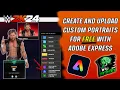 How to Create Custom Portraits for FREE for WWE 2K24