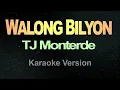 WALONG BILYON - (Karaoke) TJ Monterde