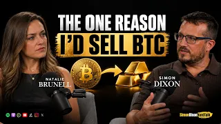 If this happens, I will sell all my Bitcoin and buy Gold | Simon Dixon w/ Natalie Brunell (Ad-Free)