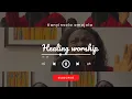 Lagu HEALING WORSHIP - Kanyinsola
