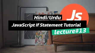 JavaScript If Statement Tutorial in Hindi Urdu If Statement In Js 2023