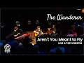 Download Lagu The Wanderer - Aren't You Meant To Fly (live at De Vorstin)