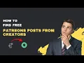 How to See Patreon Posts Public Paid Content Explained