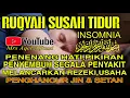 Lagu SUSAH TIDUR? Coba Dengarkan Surah Pengantar Tidur Merdu Mudah Tidur Ruqyah Susah Tidur Malam