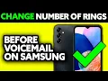 How To Change Number of Rings Before Voicemail on Samsung 2025 - Step by Step