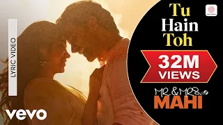 tu hain toh lyric video mr u0026 mrs mahi rajkummar janhvi hunny bunny sagar