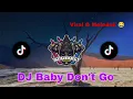 DJ BABY DON'T GO Slow Viral Tiktok 🎶🎧 #babydontgo
