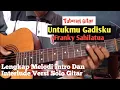 Lagu (Tutorial Gitar) Untukmu Gadisku - Franky Sahilatua || lengkap Versi Solo Gitar