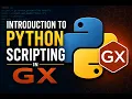 Introduction to Python Scripting in GX