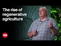 How Regenerative Agriculture Brings Life Back to the Land Gabe Brown TED