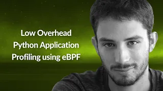 Low Overhead Python Application Profiling using eBPF Yonatan Goldschmidt Conf42 Python 2022