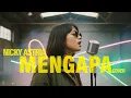 Lagu Mengapa – Nicky Astria (Shoegaze / Psychedelic Pop Cover)
