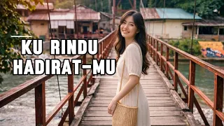 ku rindu hadirat mu lagu rohani kristen terbaru