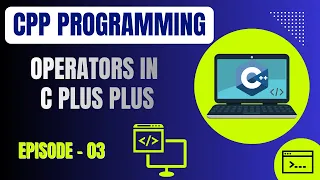 Basic C Plus Plus Programming Episode 3 Operators in C Embedded Systems