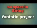 No space between the string in python fantstic vedio