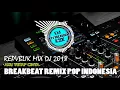 Lagu DJ REPVBLIK - Aku Tetap Cinta Breakbeat Remix Pop Indonesia Terlaris 2018