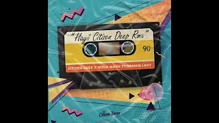 citizen deep u0026 mzux maen hayii ft yasmin levy citizen deep remix afrohouse afrotech
