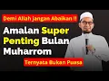 Download Lagu Amalan Yang Paling Utama dibulan Muharrom | Ust Adi Hidayat