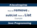How to remove a sublist from a list in java java inspires