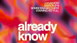 Lucas Aoki, Sasson (FR), Bombossa Brothers, Starving Yet Full - ALREADY KNOW [Ultra Records]