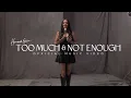 Download Lagu Hannah Ellis - Too Much And Not Enough (Official Music Video)
