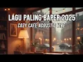 Lagu Lagu cafe terbaik 2025