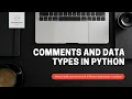 Comments and data types in python numeric types