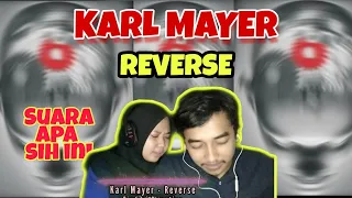 karl mayer reverse reaction musik apa sih ini 