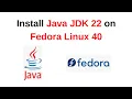 How to download and install java jdk 22 on Fedora 40 Install Java JDK 22 on Fedora 2024