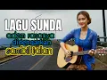 Lagu LAGU SUNDA ADEM RASANYA DI DENGARKAN PAGI PAGI DISAAT LIBUR KERJA