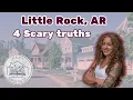 4 Scary Truths About Living in Little Rock Arkansas Before You Move Here