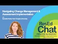 ResEdChat Ep 102 Navigating Change Management Assessment Implementation with Danielle Parker