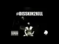 SLOW MOE - #DISSKIN2KILL +18