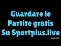 COME GUARDARE LE PARTITE IN MODO COMPLETAMENTE GRATUITO SU https it5 sportplus live