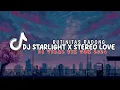 Download Lagu DJ STARLIGHT X STEREO LOVE X RUTINITAS RADONG [SLOWED REVERB] VIRAL TIK TOK