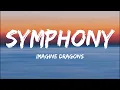 Download Lagu Imagine Dragons - Symphony (Lyrics)