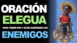 Elegua s Prayer to Keep Enemies Away and for You to Have Peace