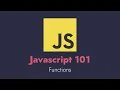 Javascript 101 - Functions