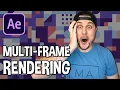 HUGE After Effects News - Multi-frame Rendering