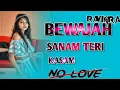Download Lagu BEWAJAH_-_SANAM_TERI_KASAM___HARSHVARDHAN,_MAWRA NEW JUMP MIX DJ RAVINDRA FROM VADOLI