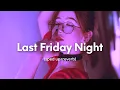 Download Lagu Katy Perry - Last Friday Night (T.G.I.F) (sped up+reverb) \