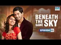 Download Lagu Beneath the Same Sky | Episode 16 | Saath Saath Banayenge Ek Aashiyan (ENG DUB) | GJ16