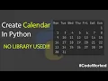 Create Calendar From Scratch In Python - No External Library Used