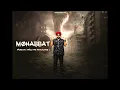 Download Lagu Mohabbat : Manavgeet Gill | Kanji Porh | Sobit | Ep Parlo (The Apocalypse)